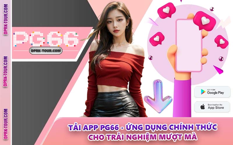 Tải App PG66 - Ứng Dụng Chính Thức Cho Trải Nghiệm Mượt Mà