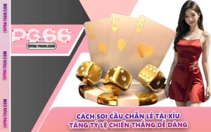 Cách Soi Cầu Chẵn Lẻ Tài Xỉu - Tăng Tỷ Lệ Chiến Thắng Dễ Dàng