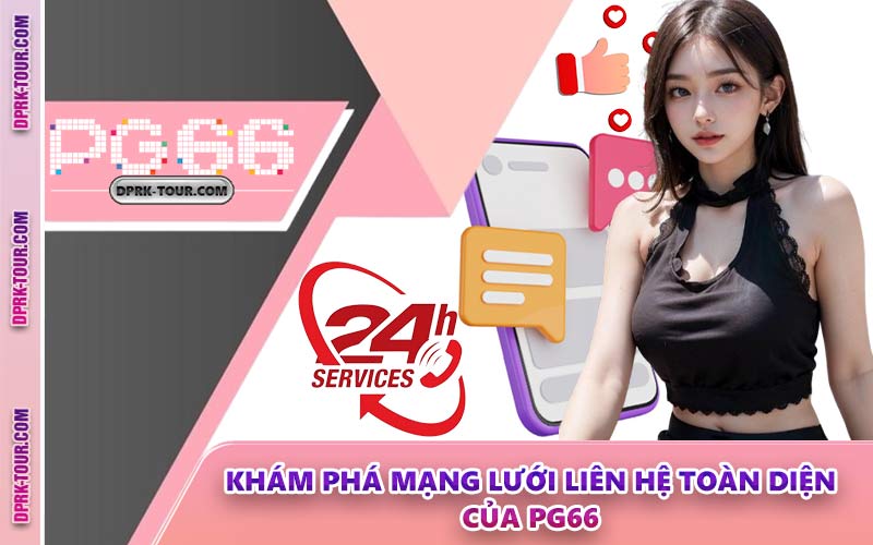 Khám Phá Mạng Lưới Liên Hệ Toàn Diện Của PG66