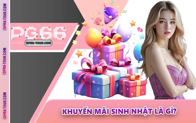 Khuyến Mãi Sinh Nhật Là Gì?