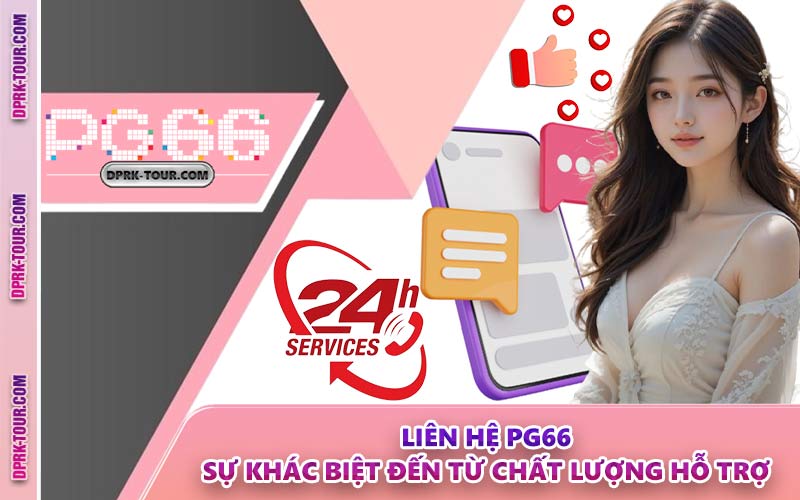 Liên Hệ PG66 – Sự Khác Biệt Đến Từ Chất Lượng Hỗ Trợ