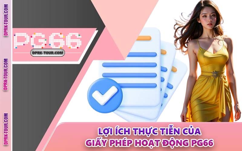 Lợi Ích Thực Tiễn Của Giấy Phép Hoạt Động PG66